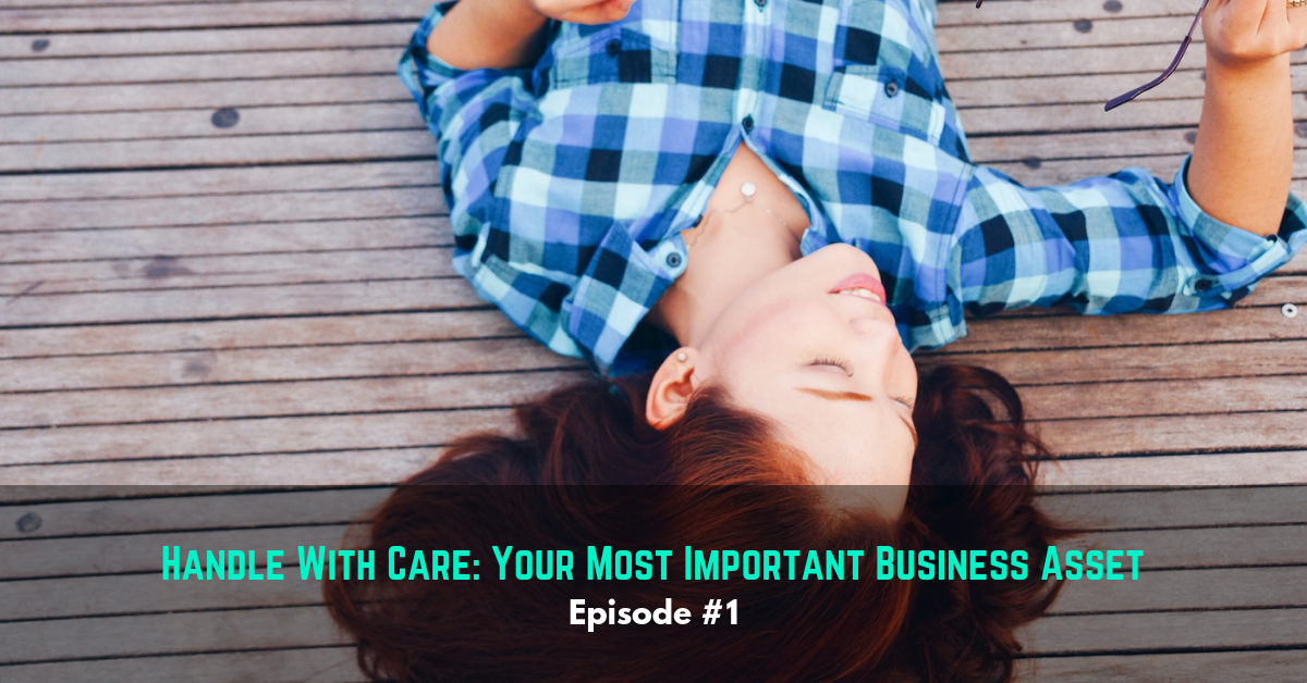Ep #1: Your Most Important Business Asset