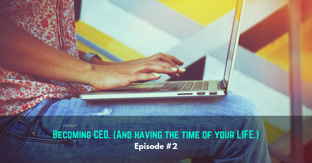 Ep #2: Becoming CEO
