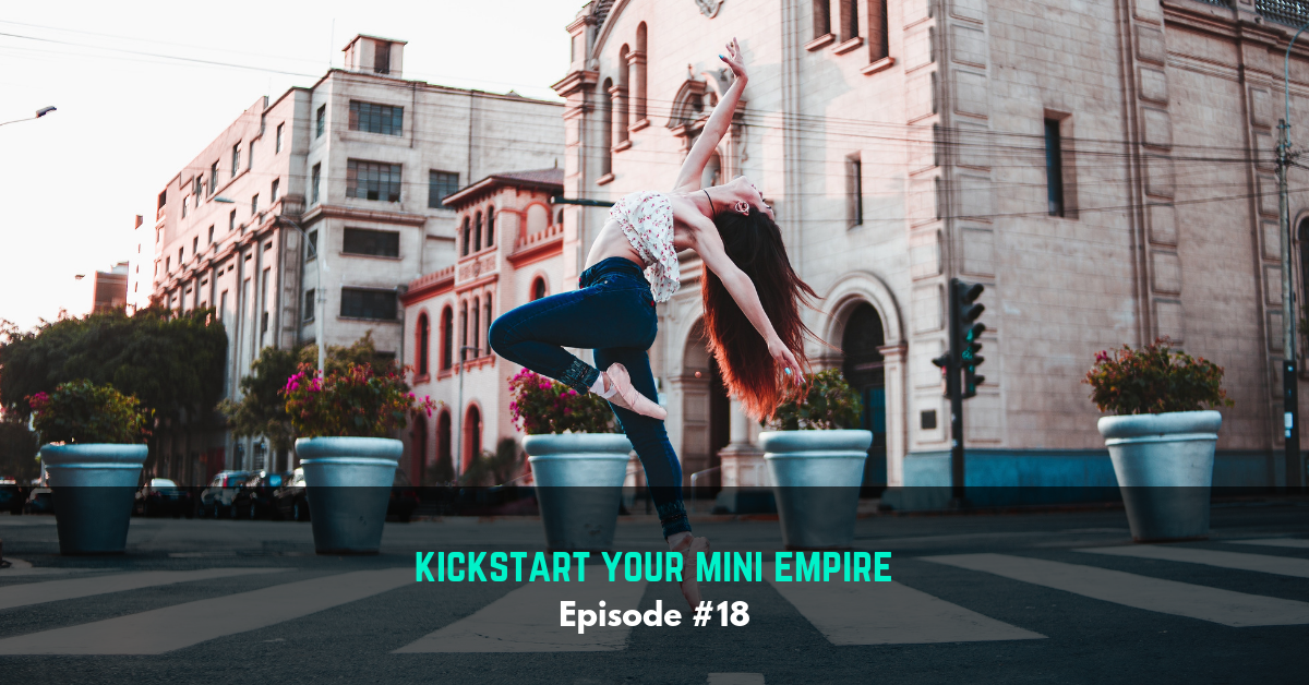Ep #18: Defy The Hustle And Kickstart Your Mini Empire