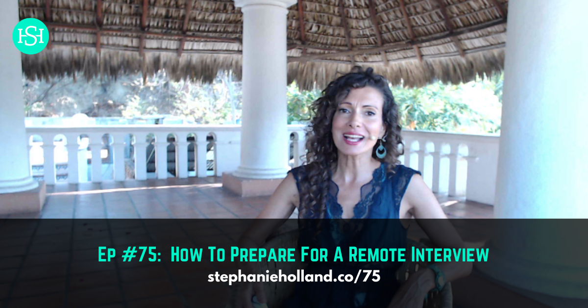 Ep #75:  How To Prepare For A Remote Interview